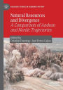 Natural Resources and Divergence: A Comparison of Andean and Nordic Trajectories