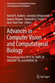 Title: Advances in Computer Vision and Computational Biology: Proceedings from IPCV'20, HIMS'20, BIOCOMP'20, and BIOENG'20, Author: Hamid R. Arabnia