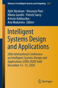 Title: Intelligent Systems Design and Applications: 20th International Conference on Intelligent Systems Design and Applications (ISDA 2020) held December 12-15, 2020, Author: Ajith Abraham