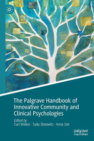 Title: The Palgrave Handbook of Innovative Community and Clinical Psychologies, Author: Carl Walker