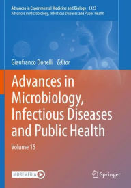 Title: Advances in Microbiology, Infectious Diseases and Public Health: Volume 15, Author: Gianfranco Donelli