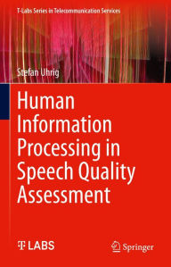 Title: Human Information Processing in Speech Quality Assessment, Author: Stefan Uhrig