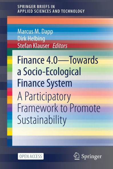 Finance 4.0 - Towards a Socio-Ecological Finance System: A Participatory Framework to Promote Sustainability
