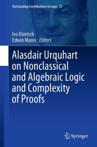 Title: Alasdair Urquhart on Nonclassical and Algebraic Logic and Complexity of Proofs, Author: Ivo Düntsch