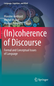 Title: (In)coherence of Discourse: Formal and Conceptual Issues of Language, Author: Maxime Amblard