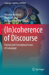 Title: (In)coherence of Discourse: Formal and Conceptual Issues of Language, Author: Maxime Amblard