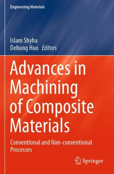 Advances Machining of Composite Materials: Conventional and Non-conventional Processes