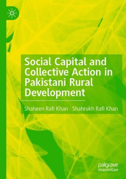 Social Capital and Collective Action Pakistani Rural Development