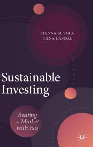 Title: Sustainable Investing: Beating the Market with ESG, Author: Hanna Silvola