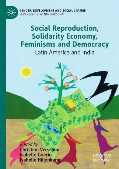 Social Reproduction, Solidarity Economy, Feminisms and Democracy: Latin America India