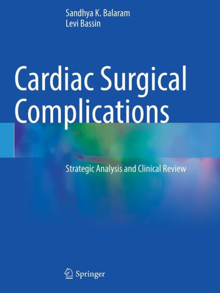 Cardiac Surgical Complications: Strategic Analysis and Clinical Review