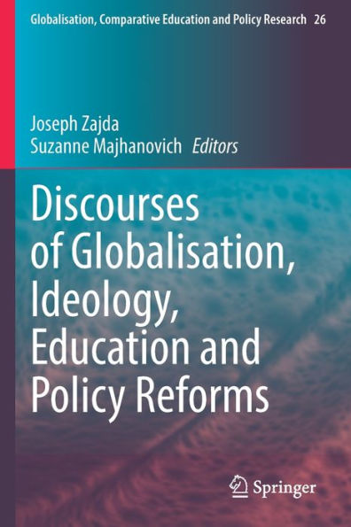 Discourses of Globalisation, Ideology, Education and Policy Reforms