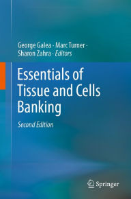 Title: Essentials of Tissue and Cells Banking, Author: George Galea