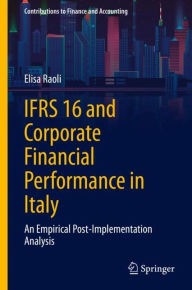 Title: IFRS 16 and Corporate Financial Performance in Italy: An Empirical Post-Implementation Analysis, Author: Elisa Raoli
