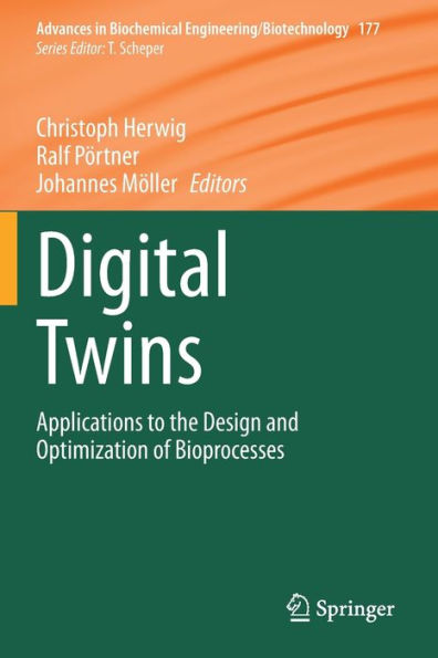 Digital Twins: Applications to the Design and Optimization of Bioprocesses