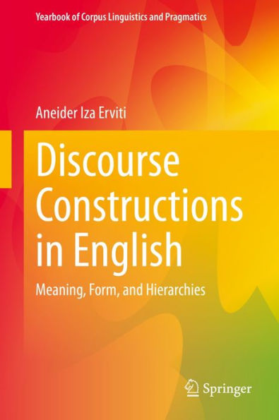 Discourse Constructions in English: Meaning, Form, and Hierarchies