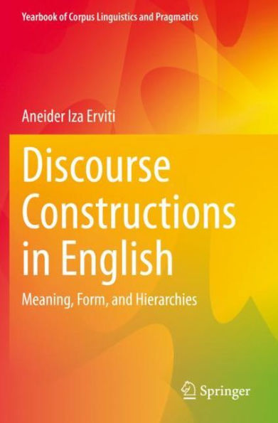 Discourse Constructions English: Meaning, Form, and Hierarchies