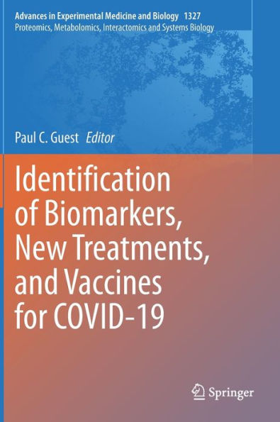 Identification of Biomarkers, New Treatments, and Vaccines for COVID-19