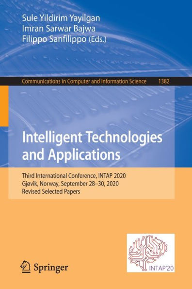 Intelligent Technologies and Applications: Third International Conference, INTAP 2020, Gjøvik, Norway, September 28-30, Revised Selected Papers