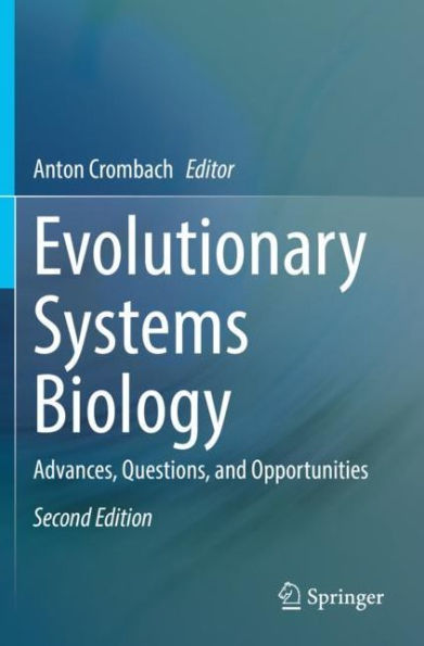 Evolutionary Systems Biology: Advances, Questions, and Opportunities