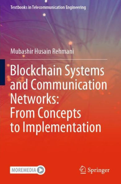 Blockchain Systems and Communication Networks: From Concepts to Implementation