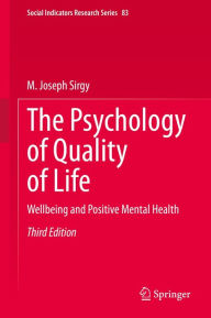 Title: The Psychology of Quality of Life: Wellbeing and Positive Mental Health, Author: M. Joseph Sirgy