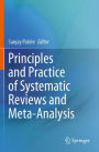 Principles and Practice of Systematic Reviews and Meta-Analysis