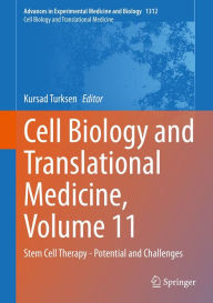 Title: Cell Biology and Translational Medicine, Volume 11: Stem Cell Therapy - Potential and Challenges, Author: Kursad Turksen