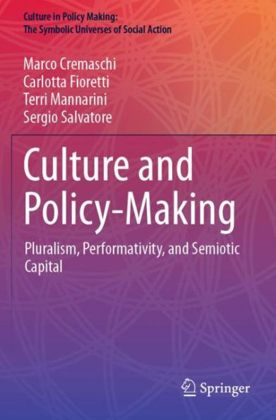 Culture and Policy-Making: Pluralism, Performativity, Semiotic Capital