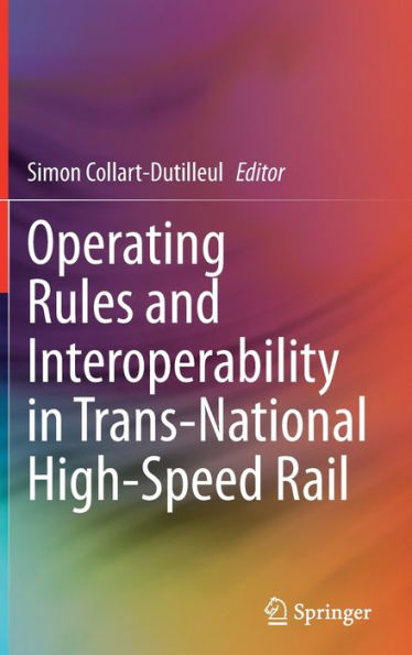 Operating Rules and Interoperability Trans-National High-Speed Rail