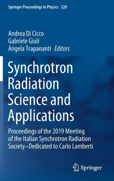 Synchrotron Radiation Science and Applications: Proceedings of the 2019 Meeting of the Italian Synchrotron Radiation Society-Dedicated to Carlo Lamberti