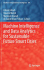 Machine Intelligence and Data Analytics for Sustainable Future Smart Cities
