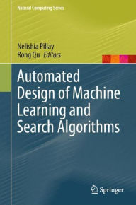 Title: Automated Design of Machine Learning and Search Algorithms, Author: Nelishia Pillay