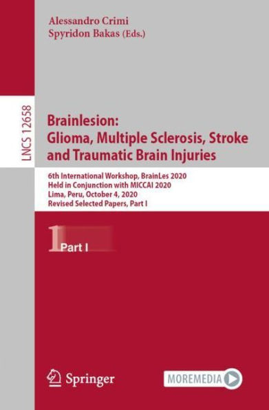 Brainlesion: Glioma, Multiple Sclerosis, Stroke and Traumatic Brain Injuries: 6th International Workshop, BrainLes 2020, Held Conjunction with MICCAI Lima, Peru, October 4, Revised Selected Papers, Part I