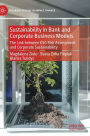Sustainability in Bank and Corporate Business Models: The Link between ESG Risk Assessment and Corporate Sustainability