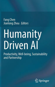 Title: Humanity Driven AI: Productivity, Well-being, Sustainability and Partnership, Author: Fang Chen