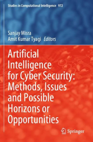 Artificial Intelligence for Cyber Security: Methods, Issues and Possible Horizons or Opportunities