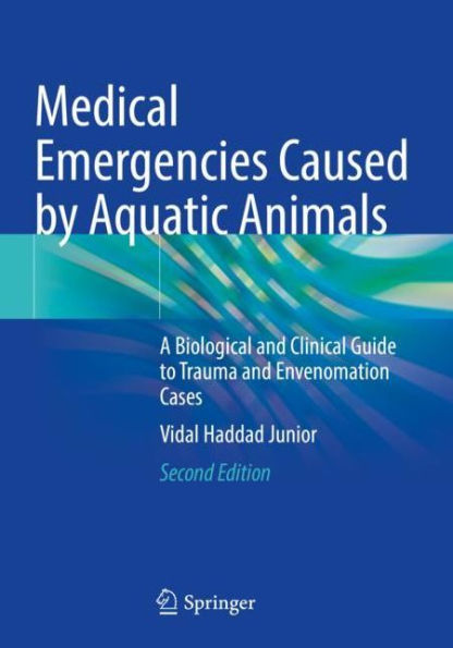 Medical Emergencies Caused by Aquatic Animals: A Biological and Clinical Guide to Trauma Envenomation Cases