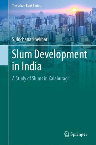 Slum Development India: A Study of Slums Kalaburagi