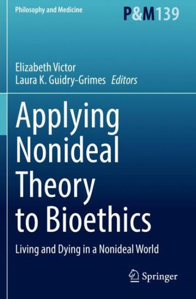 Applying Nonideal Theory to Bioethics: Living and Dying a World