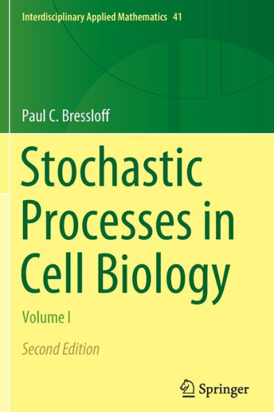 Stochastic Processes Cell Biology: Volume I