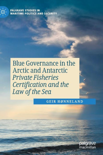Blue Governance the Arctic and Antarctic: Private Fisheries Certification Law of Sea
