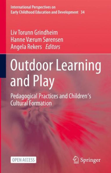Outdoor Learning and Play: Pedagogical Practices and Children's Cultural Formation