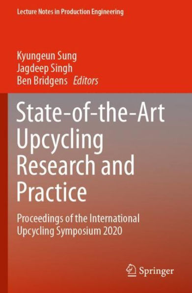 State-of-the-Art Upcycling Research and Practice: Proceedings of the International Symposium 2020