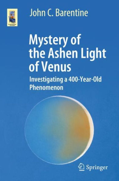 Mystery of the Ashen Light Venus: Investigating a 400-Year-Old Phenomenon