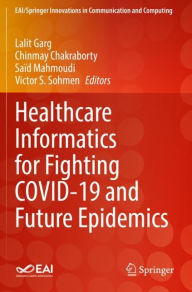 Title: Healthcare Informatics for Fighting COVID-19 and Future Epidemics, Author: Lalit Garg