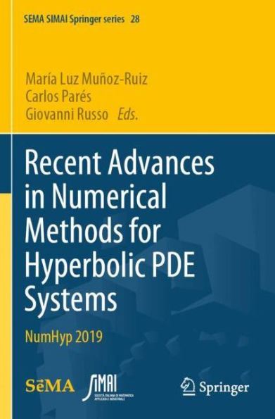 Recent Advances Numerical Methods for Hyperbolic PDE Systems: NumHyp 2019