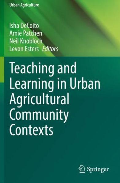 Teaching and Learning Urban Agricultural Community Contexts