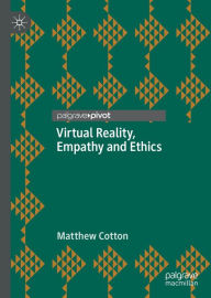 Title: Virtual Reality, Empathy and Ethics, Author: Matthew Cotton
