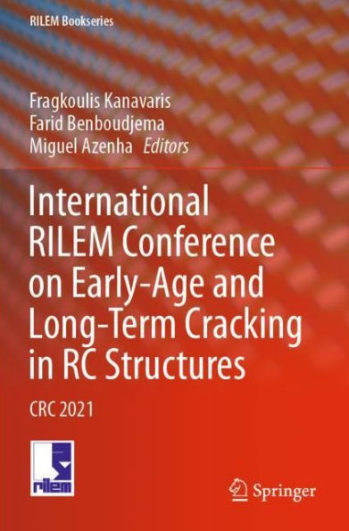 International RILEM Conference on Early-Age and Long-Term Cracking RC Structures: CRC 2021